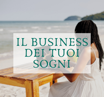il business dei tuoi sogni
